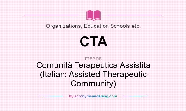 What does CTA mean? It stands for Comunità Terapeutica Assistita (Italian: Assisted Therapeutic Community)