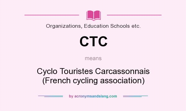 What does CTC mean? It stands for Cyclo Touristes Carcassonnais (French cycling association)