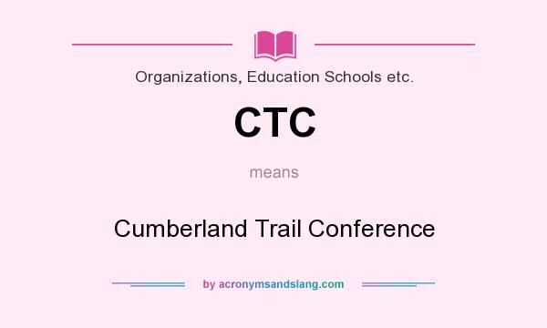 What does CTC mean? It stands for Cumberland Trail Conference