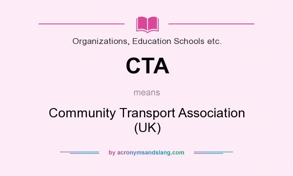 What does CTA mean? It stands for Community Transport Association (UK)