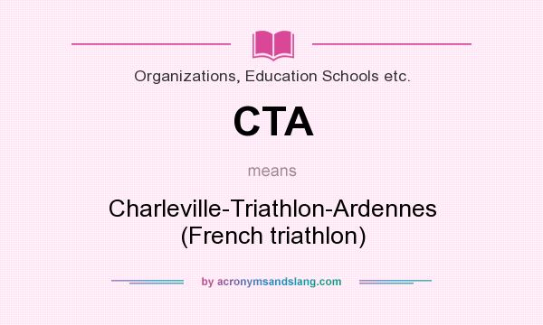 What does CTA mean? It stands for Charleville-Triathlon-Ardennes (French triathlon)