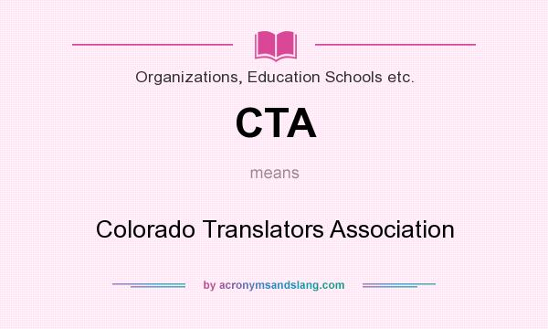 What does CTA mean? It stands for Colorado Translators Association