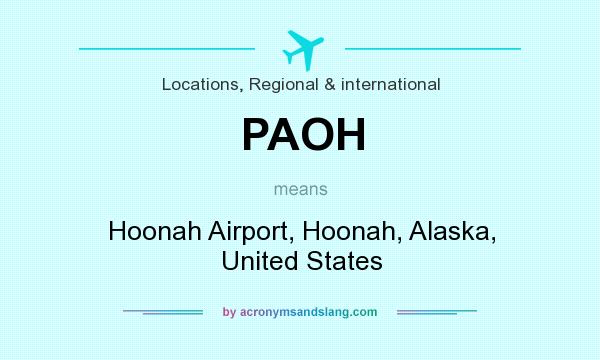 What does PAOH mean? It stands for Hoonah Airport, Hoonah, Alaska, United States