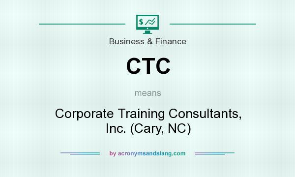 What does CTC mean? It stands for Corporate Training Consultants, Inc. (Cary, NC)