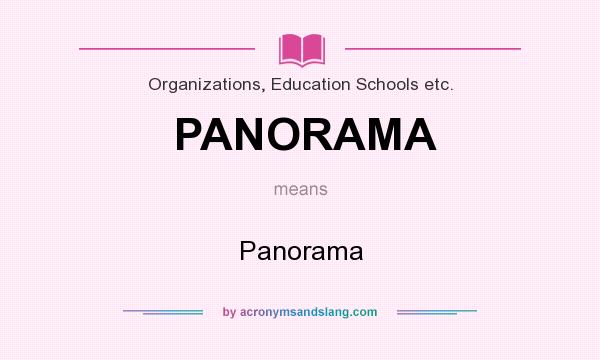 What does PANORAMA mean? It stands for Panorama