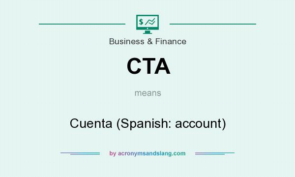 What does CTA mean? It stands for Cuenta (Spanish: account)