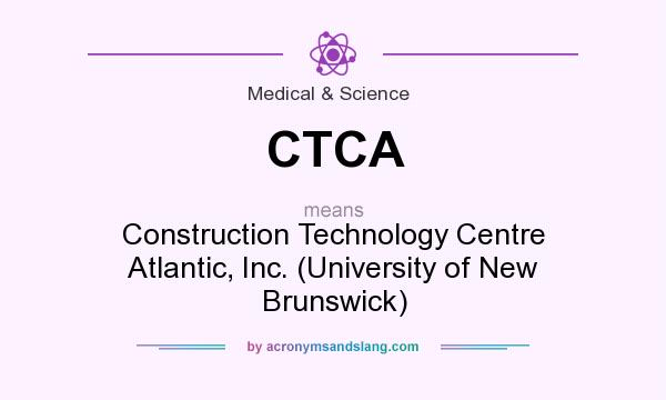 What does CTCA mean? It stands for Construction Technology Centre Atlantic, Inc. (University of New Brunswick)