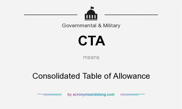 What does CTA mean? It stands for Consolidated Table of Allowance