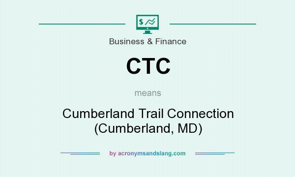 What does CTC mean? It stands for Cumberland Trail Connection (Cumberland, MD)