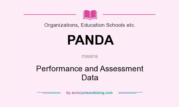 What does PANDA mean? It stands for Performance and Assessment Data