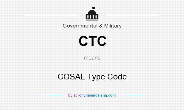 What does CTC mean? It stands for COSAL Type Code