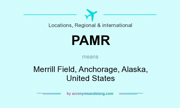 What does PAMR mean? It stands for Merrill Field, Anchorage, Alaska, United States