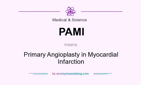 What does PAMI mean? It stands for Primary Angioplasty in Myocardial Infarction