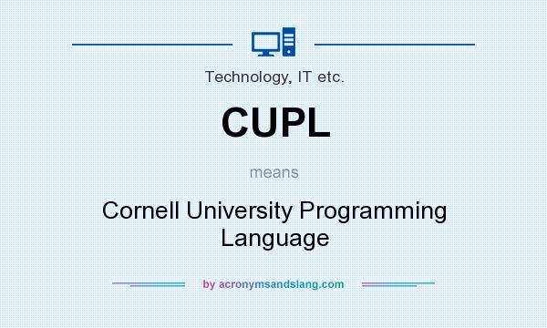 What does CUPL mean? It stands for Cornell University Programming Language