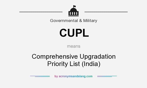 What does CUPL mean? It stands for Comprehensive Upgradation Priority List (India)