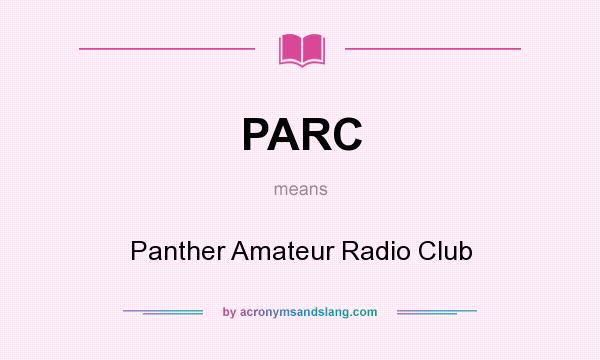 What does PARC mean? It stands for Panther Amateur Radio Club