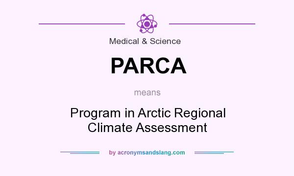 What does PARCA mean? It stands for Program in Arctic Regional Climate Assessment