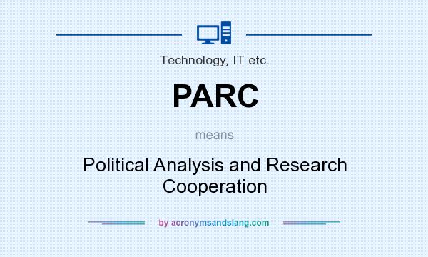 What does PARC mean? It stands for Political Analysis and Research Cooperation