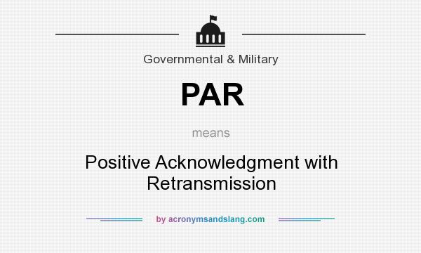 What does PAR mean? It stands for Positive Acknowledgment with Retransmission