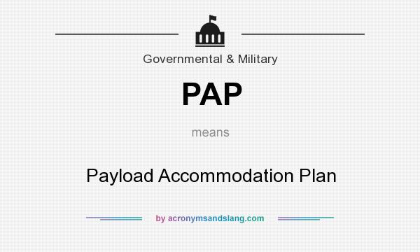 What does PAP mean? It stands for Payload Accommodation Plan