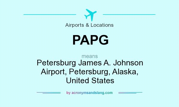 What does PAPG mean? It stands for Petersburg James A. Johnson Airport, Petersburg, Alaska, United States