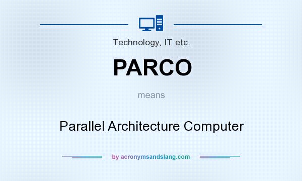 What does PARCO mean? It stands for Parallel Architecture Computer