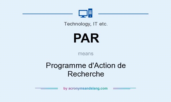 What does PAR mean? It stands for Programme d`Action de Recherche