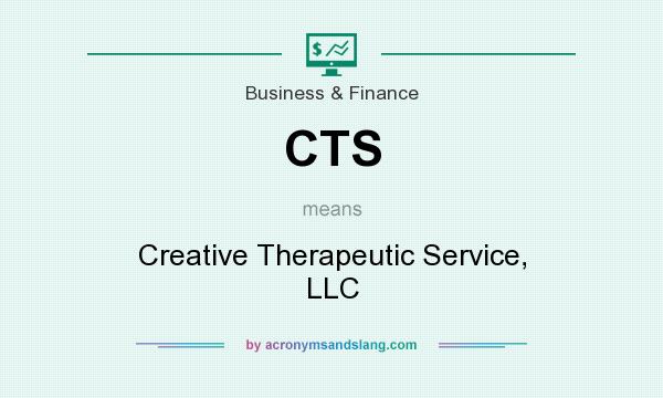 What does CTS mean? It stands for Creative Therapeutic Service, LLC
