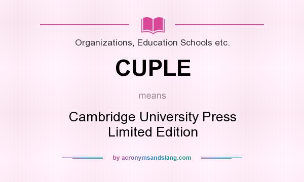 What does CUPLE mean? It stands for Cambridge University Press Limited Edition