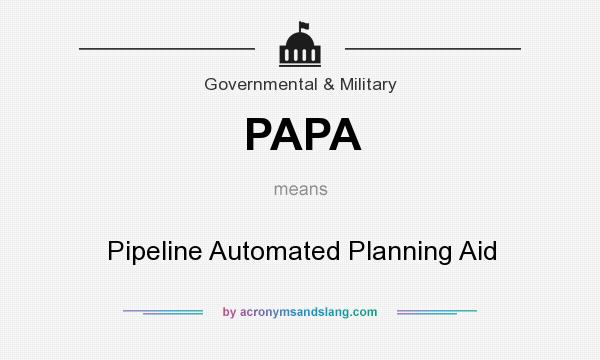 What does PAPA mean? It stands for Pipeline Automated Planning Aid