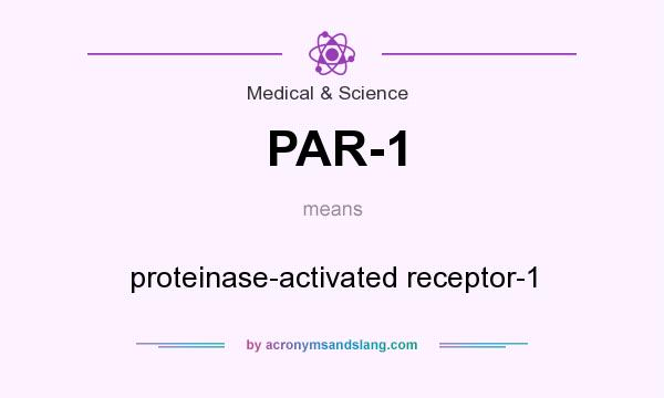 What does PAR-1 mean? It stands for proteinase-activated receptor-1