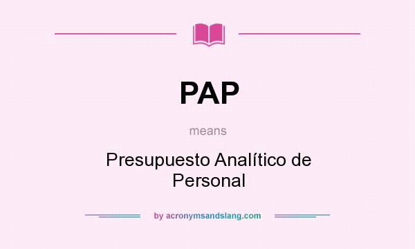 What does PAP mean? It stands for Presupuesto Analítico de Personal