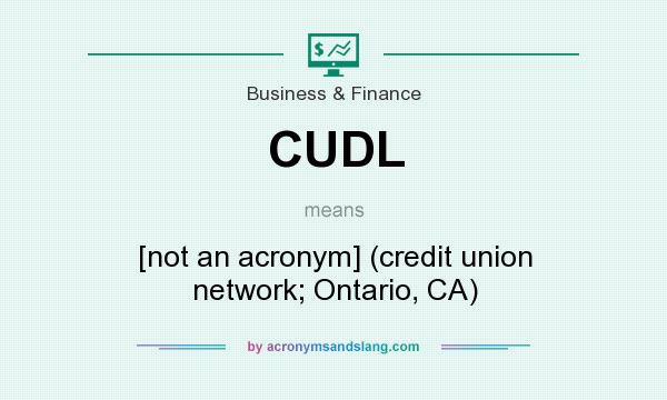 What does CUDL mean? It stands for [not an acronym] (credit union network; Ontario, CA)