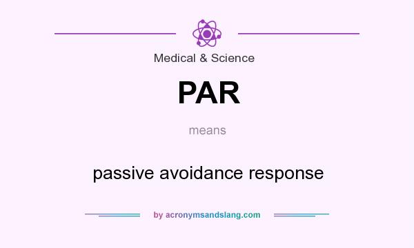 What does PAR mean? It stands for passive avoidance response