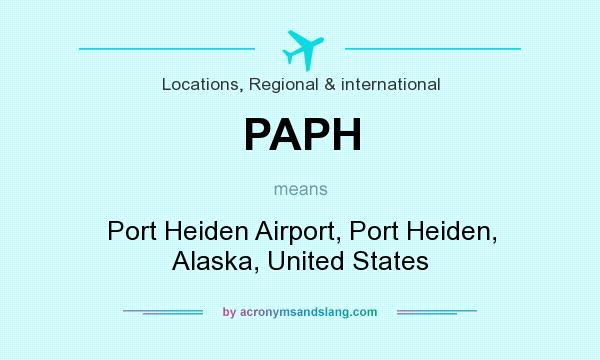 What does PAPH mean? It stands for Port Heiden Airport, Port Heiden, Alaska, United States
