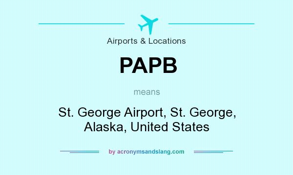 What does PAPB mean? It stands for St. George Airport, St. George, Alaska, United States