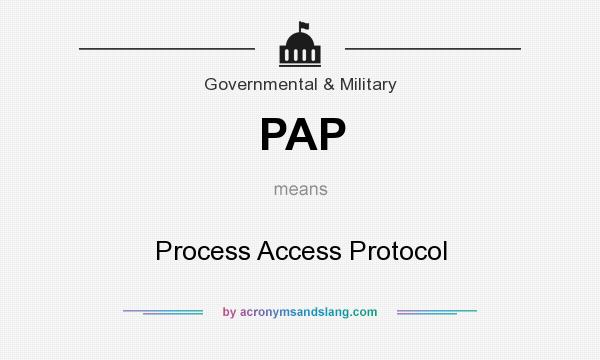 What does PAP mean? It stands for Process Access Protocol