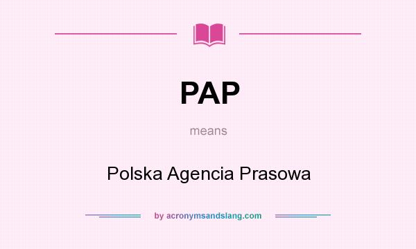 What does PAP mean? It stands for Polska Agencia Prasowa