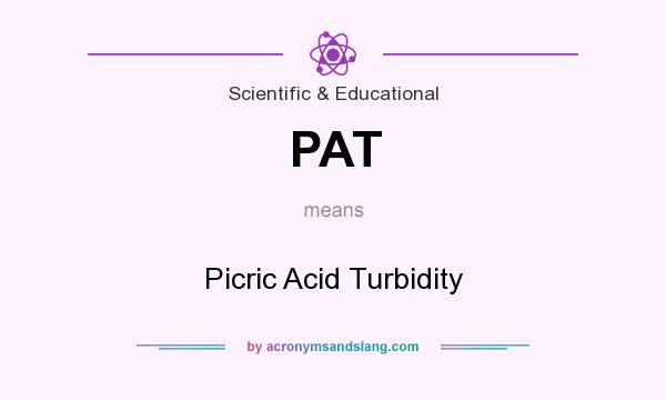 What does PAT mean? It stands for Picric Acid Turbidity