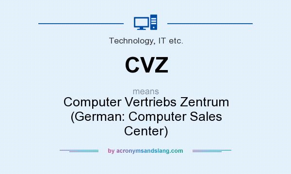 What does CVZ mean? It stands for Computer Vertriebs Zentrum (German: Computer Sales Center)