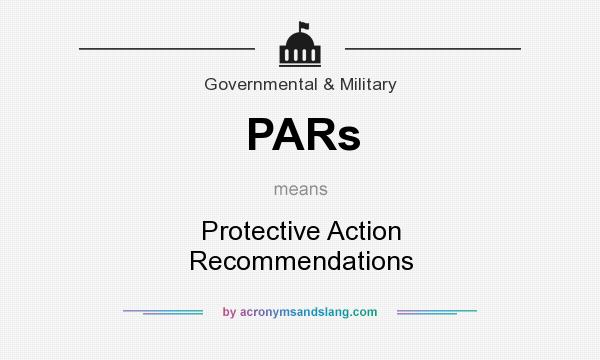 What does PARs mean? It stands for Protective Action Recommendations