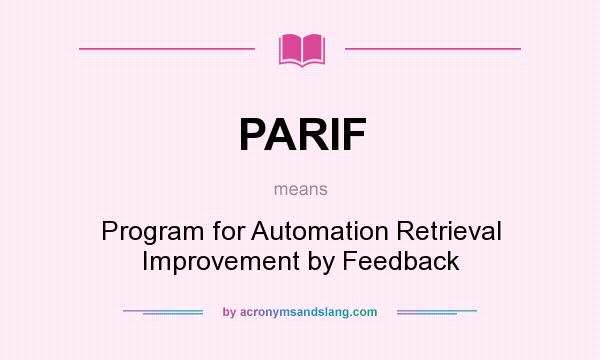 What does PARIF mean? It stands for Program for Automation Retrieval Improvement by Feedback
