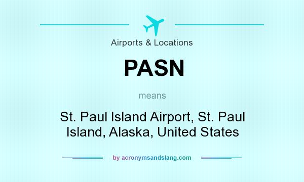 What does PASN mean? It stands for St. Paul Island Airport, St. Paul Island, Alaska, United States