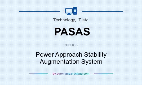 What does PASAS mean? It stands for Power Approach Stability Augmentation System