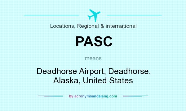 What does PASC mean? It stands for Deadhorse Airport, Deadhorse, Alaska, United States
