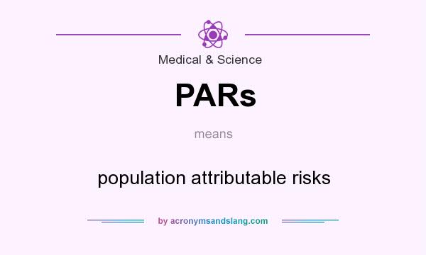 What does PARs mean? It stands for population attributable risks