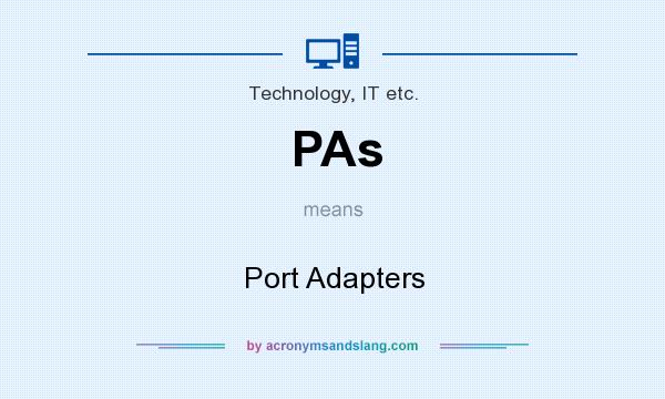 What does PAs mean? It stands for Port Adapters