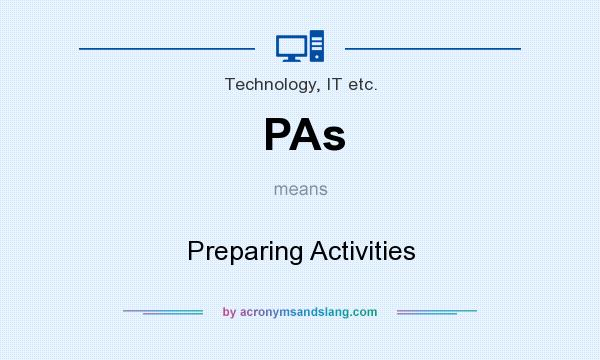 What does PAs mean? It stands for Preparing Activities
