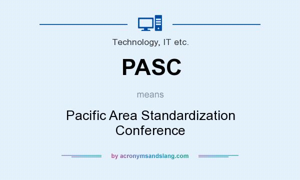 What does PASC mean? It stands for Pacific Area Standardization Conference
