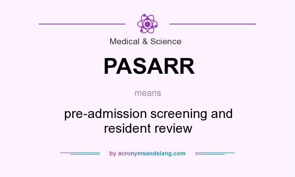 What does PASARR mean? It stands for pre-admission screening and resident review